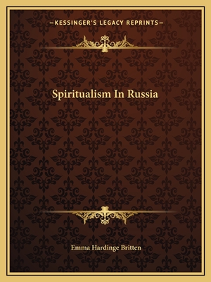 Spiritualism in Russia - Britten, Emma Hardinge