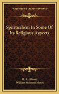 Spiritualism in Some of Its Religious Aspects