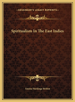 Spiritualism in the East Indies - Britten, Emma Hardinge
