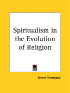 Spiritualism in the Evolution of Religion