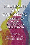 Spirituality and Counselling: Experiential and Theoretical Perspectives