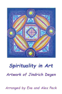 Spirituality in Art -- Artwork of Jindrich Degen