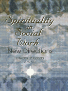 Spirituality in Social Work: New Directions