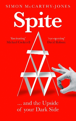 Spite: and the Upside of Your Dark Side - McCarthy-Jones, Simon