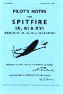 Spitfire IX, XI & XVI Pilot Notes: Air Ministry Pilot's Notes