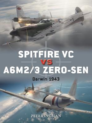 Spitfire VC Vs A6m2/3 Zero-Sen: Darwin 1943 - Ingman, Peter