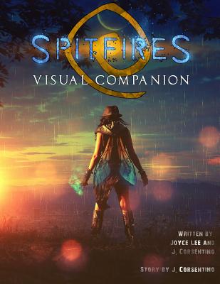 Spitfires: A Visual Companion - Corsentino, Joseph, and Lee, Joyce