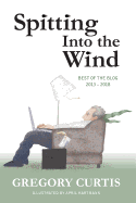 Spitting Into the Wind: Best of the Blog: 2013 - 2018
