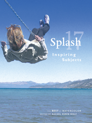Splash 17: Inspiring Subjects - Wolf, Rachel Rubin (Editor)