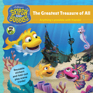 Splash and Bubbles: The Greatest Treasure of All: Includes Sticker Play Scene!