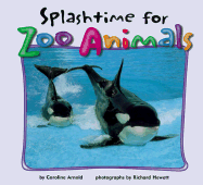 Splashtime for Zoo Animals - Arnold, Caroline, and Hewett, Richard (Photographer)