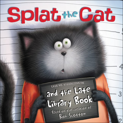 Splat the Cat and the Late Library Book - Scotton, Rob