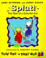 Splat!: The Tale of a Colorful Cat