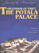Splendor of Tibet: The Potala Palace, Jewel of the Himalayas - Namgyal, Phuntsok (Editor)
