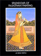 Splendour of Rajasthani Painting - Neeraj, Jai Singh