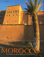Splendours of Morocco - Genini, Izza, and Bravo, Jacques (Photographer), and Richer, Xavier (Photographer)