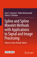 Spline and Spline Wavelet Methods with Applications to Signal and Image Processing: Volume II: Non-Periodic Splines