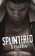 Splintered Truths: Splintered Promises Duet- Book One