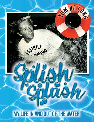 Splish Splash: My Life in and Out of the Water - Hastings, Sharon, and de Long, Tom