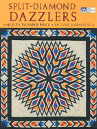 Split-Diamond Dazzlers: Quilts to Paper Piece
