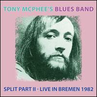 Split, Pt. 2: Live in Bremen 1982 - Tony McPhee's Blues Band