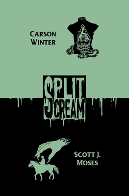 Split Scream Volume One - Winter, Carson, and Moses, Scott J, and Ebenstein, Alex (Editor)