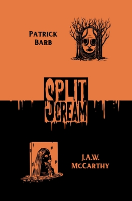 Split Scream Volume Three - Barb, Patrick, and McCarthy, J a W