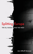 Splitting Europe: The EU, Russia, and the West