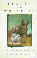 Spoken in Whispers: The Autobiography of a Horse Whisperer