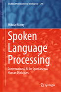 Spoken Language Processing: Conversational AI for Spontaneous Human Dialogues