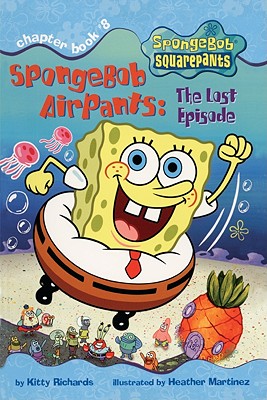 Spongebob Airpants: The Lost Episode - Martinez, Heather (Illustrator), and Richards, Kitty (Adapted by), and Williams, Merriweather