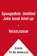 SpongeBob: Laugh Your Squarepants Off!: A Joke Book Collection