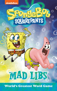 Spongebob Squarepants Mad Libs: World's Greatest Word Game