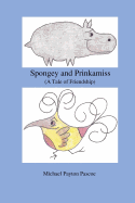 Spongey and Prinkamiss: (A Tale of Friendship)