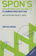 Spon's Estimating Cost Guide to Plumbing and Heating: Unit Rates and Project Costs