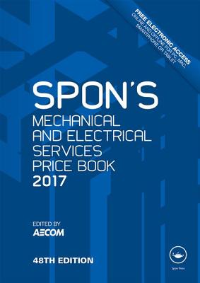 Spon's Mechanical and Electrical Services Price Book 2017 - AECOM (Editor)