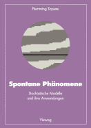 Spontane Phanomene: Stochastische Modelle Und Ihre Anwendungen