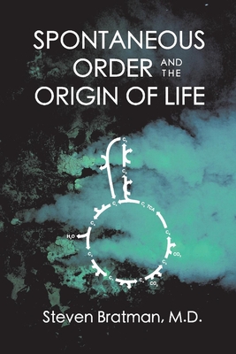 Spontaneous Order and the Origin of Life - Bratman, Steven