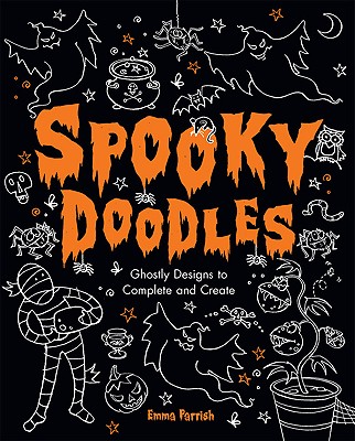 Spooky Doodles: Ghostly Designs to Complete and Create - 