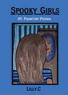 Spooky Girls: #1 Phantom-Phobia