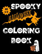 Spooky Halloween Coloring Book Age 6-12: Coloring Pages, By Number, I Spy and Matching