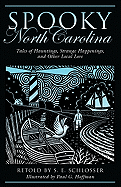 Spooky North Carolina: Tales Of Hauntings, Strange Happenings, And Other Local Lore, First Edition