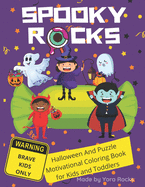 Spooky Rocks: Halloween And Puzzle Motivational Coloring Book for Kids and Toddlers