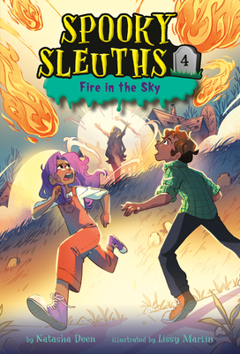 Spooky Sleuths #4: Fire in the Sky - Deen, Natasha