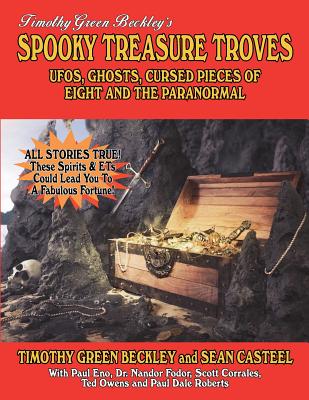 Spooky Treasure Troves: UFOs, Ghosts, Cursed Pieces Of Eight And The Paranormal - Casteel, Sean, and Eno, Paul, and Fodor, Nandor