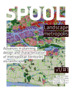 SPOOL #1 Landscape Metropolis: Advances in planning, design and characterization of metropolitan territories via landscape