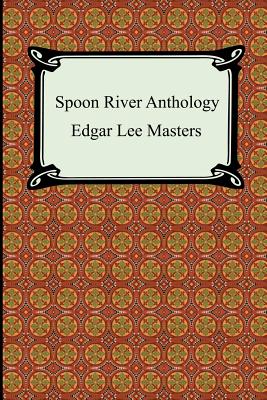 Spoon River Anthology - Masters, Edgar Lee