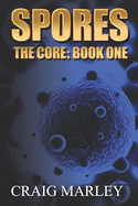 Spores: The Core: Book One