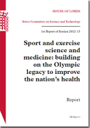 Sport and exercise science and medicine: building on the Olympic legacy to improve the nation's health, 1st report of session 2012-13, report