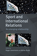 Sport and International Relations: An Emerging Relationship